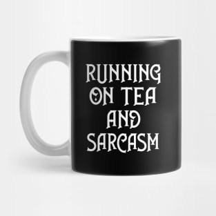 Running on Tea and Sarcasm Cheeky Witch® Mug